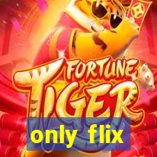 only flix